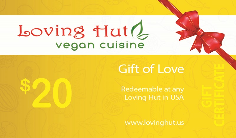 Loving Hut Vegan Cuisine $20 Gift of Love Certificate. Redeemable at any loving hut in USA
