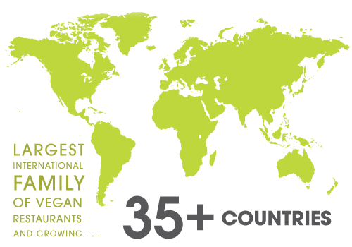 Largest international family of vegan restaurants and growing, 35 plus countries